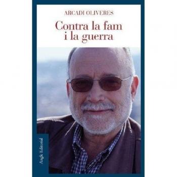 Contra la fam i la guerra: 8 - Arcadi Oliveres