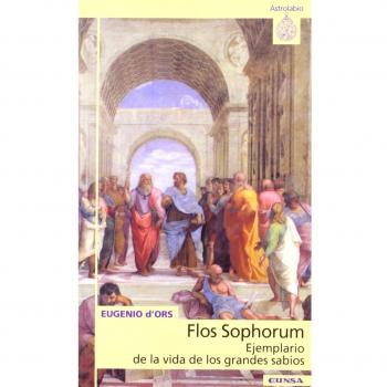 Flos Sophorum. Ejemplario de la vida de los grandes sabios