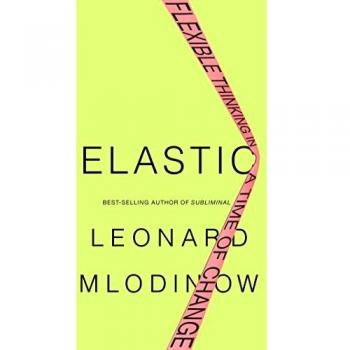 Elastic: Flexible Thinking in a Time of Change