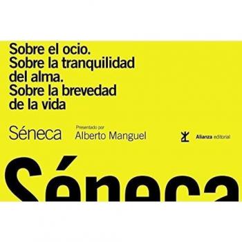 Sobre el ocio / Sobre la tranquilidad del alma / Sobre la brevedad de la vida