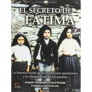 El secreto de Fátima: La historia oculta de las misteriosas apariciones y la conspiracoón de los Jesuitas