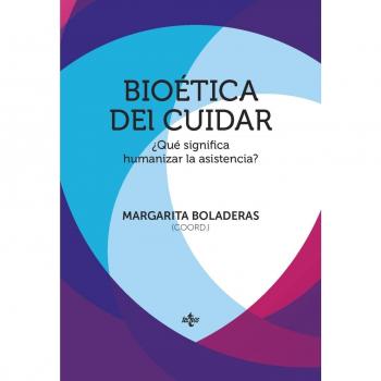 Bioética del cuidar: ¿Qué significa humanizar la asistencia?