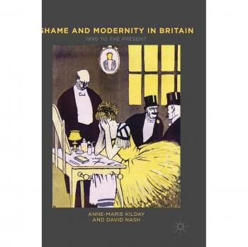 Shame and Modernity in Britain: 1890 to the Present