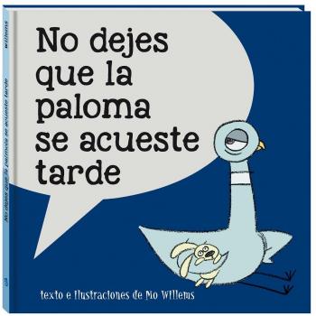 No dejes que la paloma se acueste tarde - Mo Willems