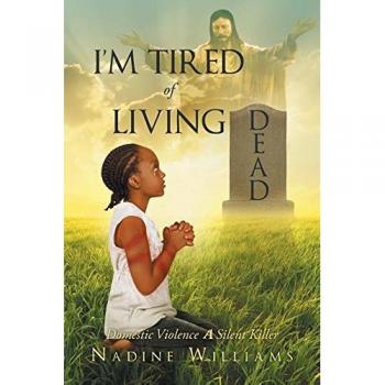 I'm Tired of Living Dead: A Guide to Understanding and Overcoming Domestic Violence