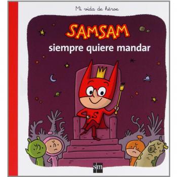 SamSam siempre quiere mandar
