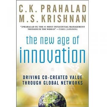 The New Age of Innovation: Driving Cocreated Value Through Global Networks