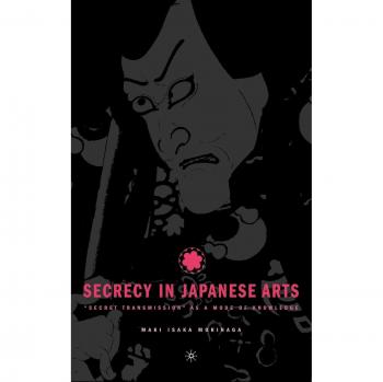 Secrecy in Japanese Arts: Secret Transmission Knowledge Guide by M. Morinaga