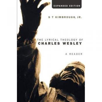 Expanded Edition Reader of Charles Wesley's Lyrical Theology