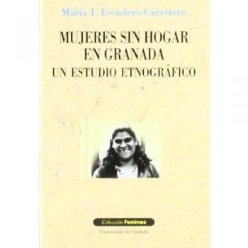Mujeres sin hogar en Granada: Un estudio etnológico
