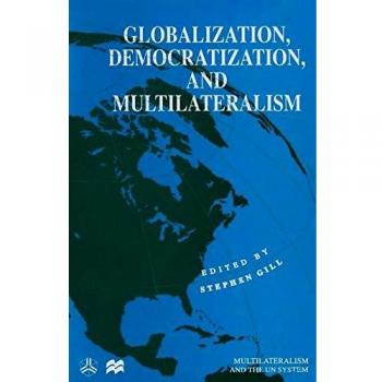 Globalization, Democratization and Multilateralism (International Political Economy Series
