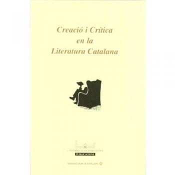 Creació i crítica en la Literatura Catalana
