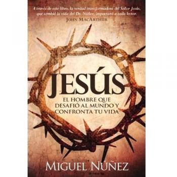 Jesus el hombre que desafio al mundo y confronta tu vida