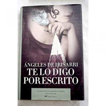 Te lo digo por escrito - De Irisarri Angeles