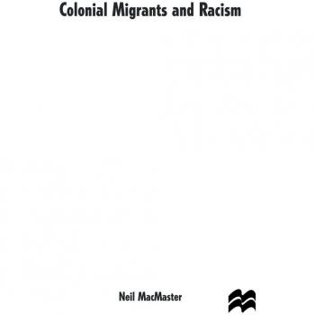 Colonial Migrants and Racism: Algerians in France, 1900-62