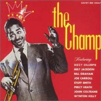 Champ, the - Dizzy Gillespie
