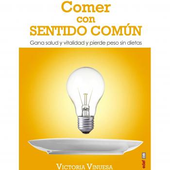 COMER CON SENTIDO COMÚN. GANA SALUD Y VITALIDAD Y PIERDE PESO SIN DIETAS - Vinuesa, Victoria