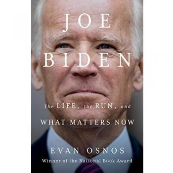 Joe Biden: The Life, the Run, and What Matters Now - Biography by Evan Osnos