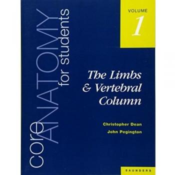 Core Anatomy for Students: Vol. 1: The Limbs and Vertebral Column, 1e