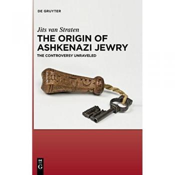 The Origin of Ashkenazi Jewry: The Controversy Unraveled (Hardback Edition)