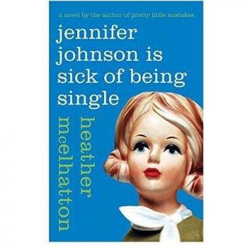 Jennifer Johnson Is Sick of Being Single: A Novel (Paperback Edition)