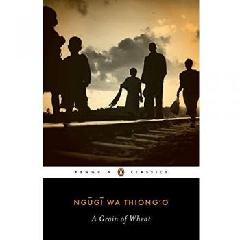 A Grain of Wheat - Ngugi Wa Thiong'o (Penguin African Writers Series)