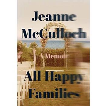 All Happy Families: A Memoir