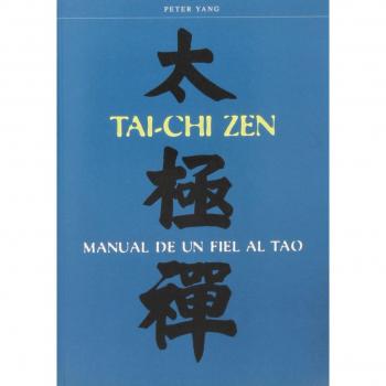 Tai-Chi Zen. Manual de un fiel al Tao