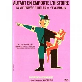 Autant en emporte l'histoire : la vie privée d'hitler et d'eva braun [Francia] [DVD]