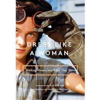 Dress Like a Woman: Working Women and What They Wore