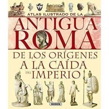 Atlas Ilustrado Antigua Roma - Melani, Chiara;fontanella, Francesca;cecconi, Giovanni Alberto