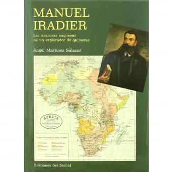Manuel Iradier: Las azarosas empresas de un explorador de quimeras