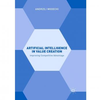 Artificial Intelligence in Value Creation: Improving Competitive Advantage