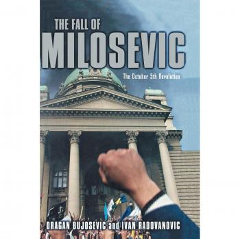 The Fall of Milosevic: The October 5th Revolution