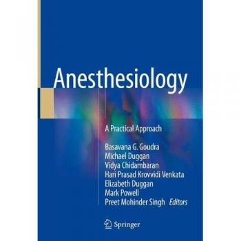 Anesthesiology: A Practical Approach - Comprehensive Guide to Anesthesia Techniques and Patient Care