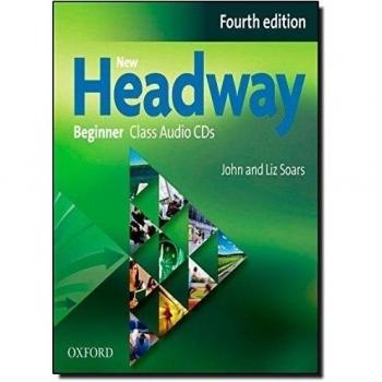 New Headway 4th Edition Beginner. Class CD: The world's most trusted English course