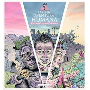 La gran aventura humana: Pasado, presente y futuro del mono desnudo - Miguel Brieva
