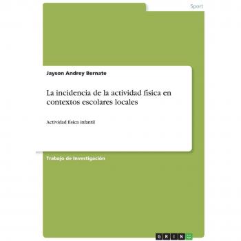 Informe sobre la Incidencia de la Actividad Física en Contextos Escolares Locales: Evaluación de la Actividad Física Infantil