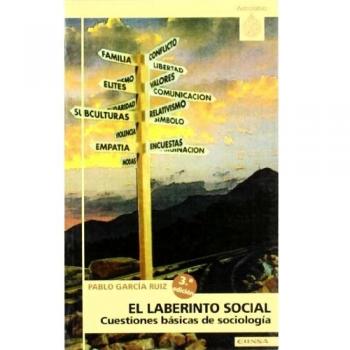 El laberinto social: cuestiones básicas de sociología