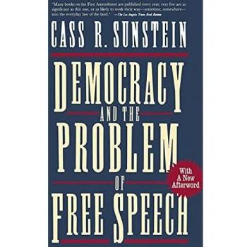 Democracy and the Challenge of Free Speech: Insights from Cass R. Sunstein