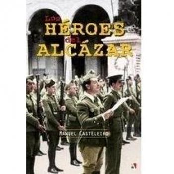 Los Héroes Del Alcázar