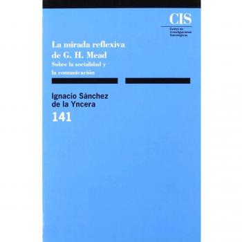La mirada reflexiva de G.H. Mead: Sobre la socialidad y la comunicación: 141