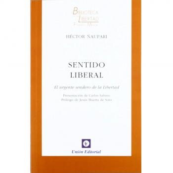 Sentido Liberal: El urgente sendero de la Libertad