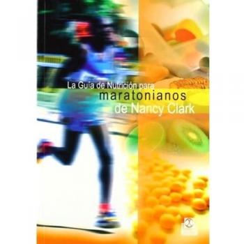 Guía de nutrición para maratonianos de Nancy Clark, La