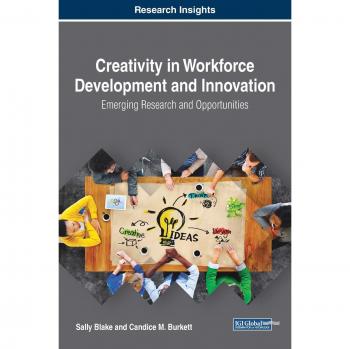 Hardcover Book on Creativity in Workforce Development and Innovation: Emerging Research and Opportunities