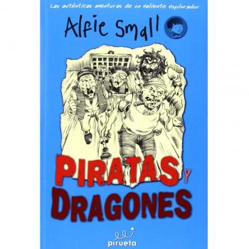 Piratas y dragones. Diario de Alfie Small Vol. 1 - Alfie Small