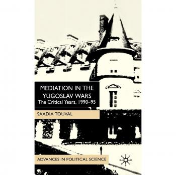 Mediation in the Yugoslav Wars: The Critical Years, 1990-95