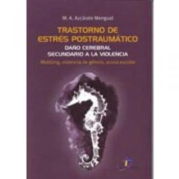 Trastorno de estrés postraumático: Daño cerebral secundario a la violencia