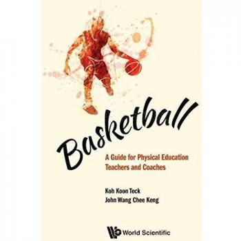 Basketball: A Guide for Physical Education Teachers and Coaches