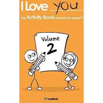 I Love You: The Activity Book Meant to Be Shared: Volume 2
